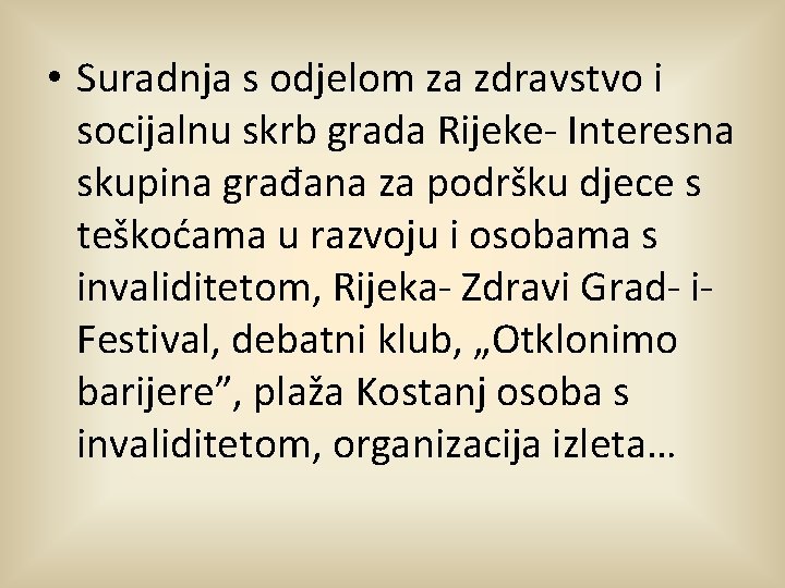  • Suradnja s odjelom za zdravstvo i socijalnu skrb grada Rijeke- Interesna skupina