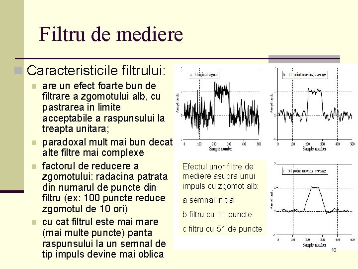Filtru de mediere n Caracteristicile filtrului: n n are un efect foarte bun de Filtru de mediere n Caracteristicile filtrului: n n are un efect foarte bun de