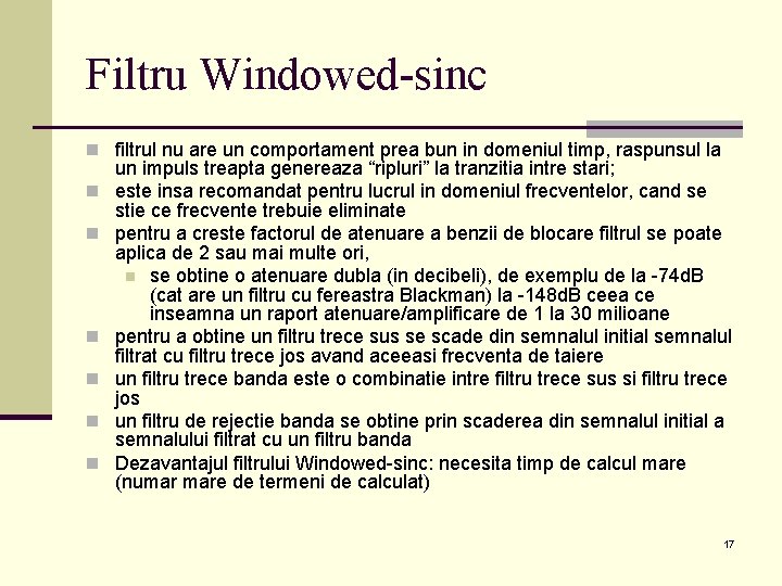 Filtru Windowed-sinc n filtrul nu are un comportament prea bun in domeniul timp, raspunsul Filtru Windowed-sinc n filtrul nu are un comportament prea bun in domeniul timp, raspunsul