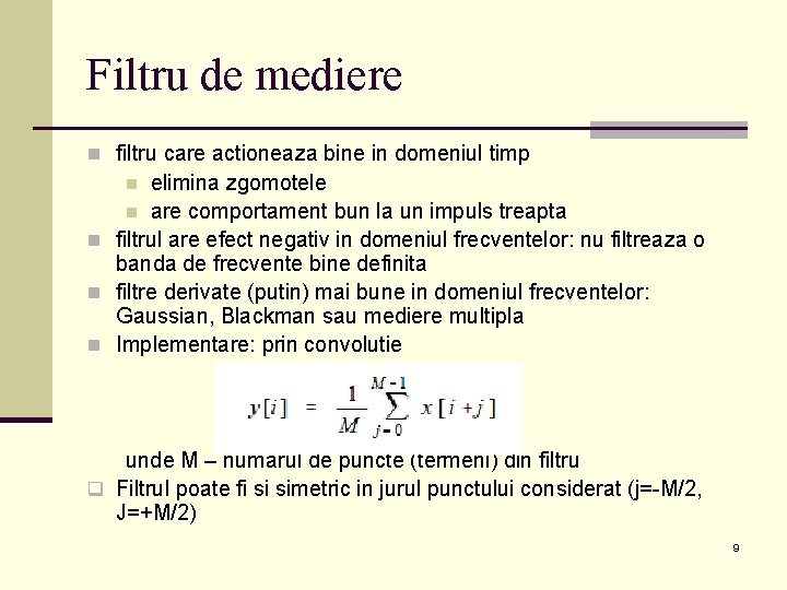 Filtru de mediere n filtru care actioneaza bine in domeniul timp elimina zgomotele n Filtru de mediere n filtru care actioneaza bine in domeniul timp elimina zgomotele n