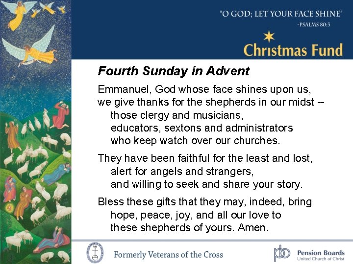 Fourth Sunday in Advent Emmanuel, God whose face shines upon us, we give thanks