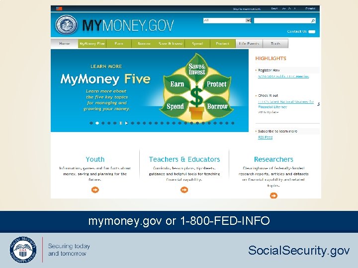 mymoney. gov or 1 -800 -FED-INFO Social. Security. gov 