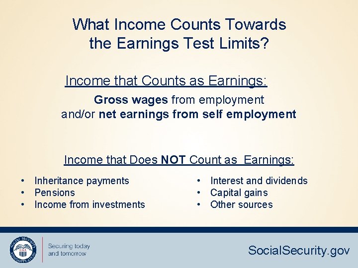 What Income Counts Towards the Earnings Test Limits? Income that Counts as Earnings: Gross