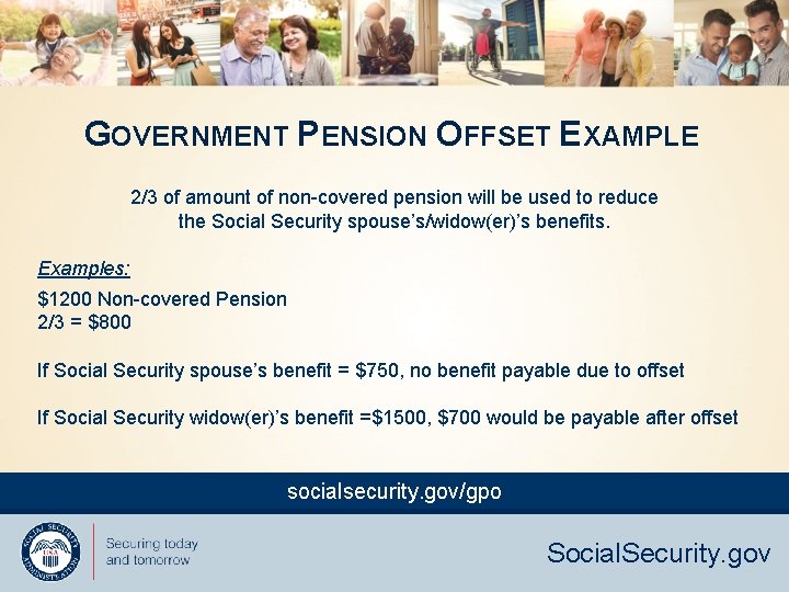 GOVERNMENT PENSION OFFSET EXAMPLE 2/3 of amount of non-covered pension will be used to