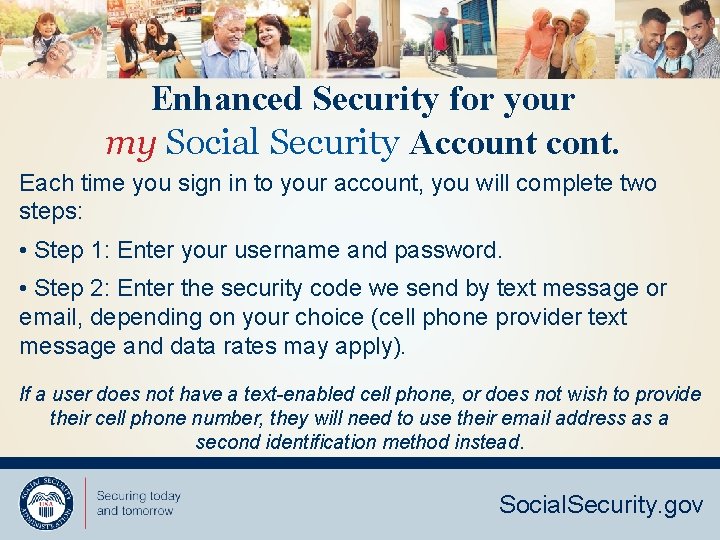 Enhanced Security for your my Social Security Account cont. Each time you sign in