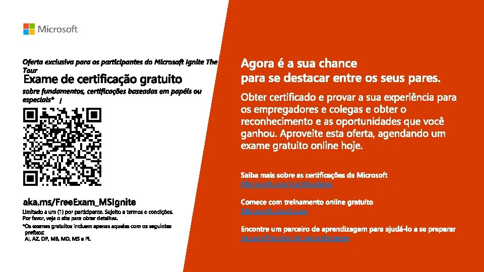 Microsoft. com/Certifications Microsoft. com/Learn aka. ms/Parceiro de aprendizagem 