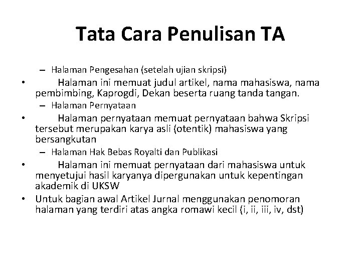 Tata Cara Penulisan TA – Halaman Pengesahan (setelah ujian skripsi) • Halaman ini memuat