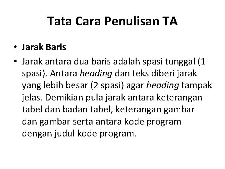 Tata Cara Penulisan TA • Jarak Baris • Jarak antara dua baris adalah spasi