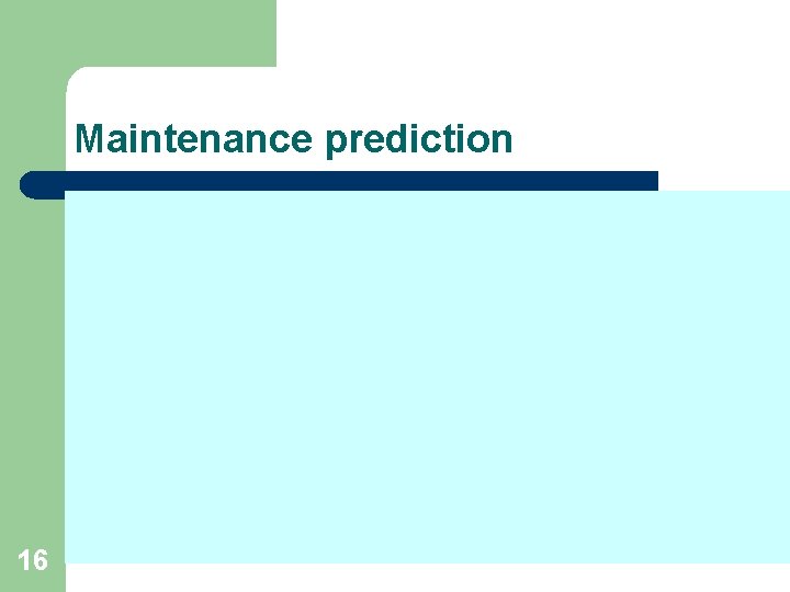 Maintenance prediction 16 
