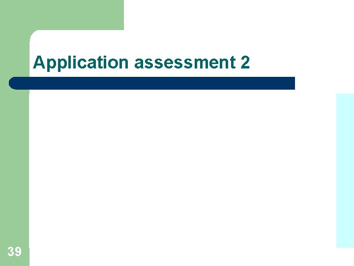 Application assessment 2 39 