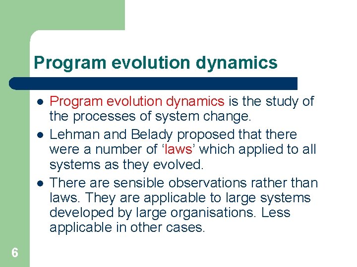 Program evolution dynamics l l l 6 Program evolution dynamics is the study of