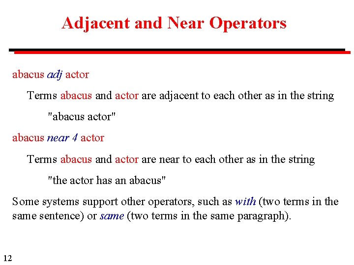 Adjacent and Near Operators abacus adj actor Terms abacus and actor are adjacent to