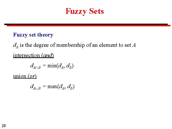 Fuzzy Sets Fuzzy set theory d. A is the degree of membership of an