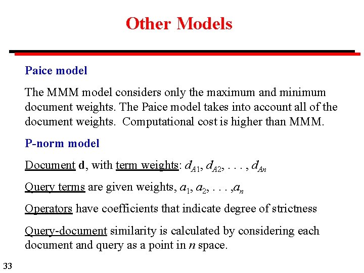 Other Models Paice model The MMM model considers only the maximum and minimum document