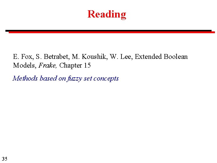 Reading E. Fox, S. Betrabet, M. Koushik, W. Lee, Extended Boolean Models, Frake, Chapter