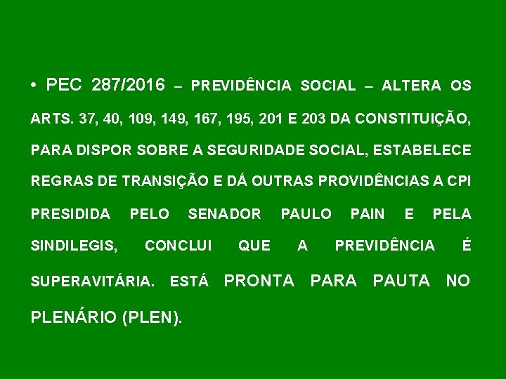  • PEC 287/2016 – PREVIDÊNCIA SOCIAL – ALTERA OS ARTS. 37, 40, 109,