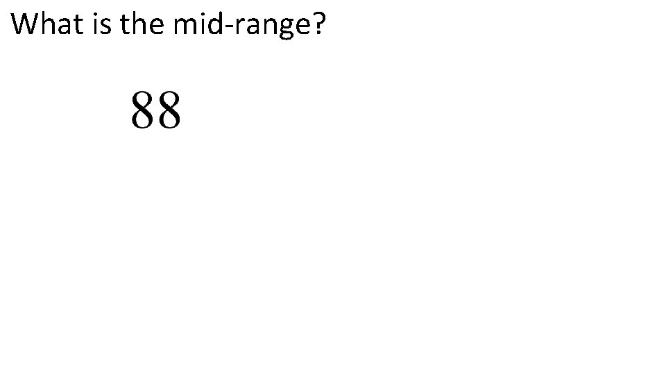 What is the mid-range? 