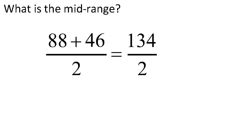 What is the mid-range? 