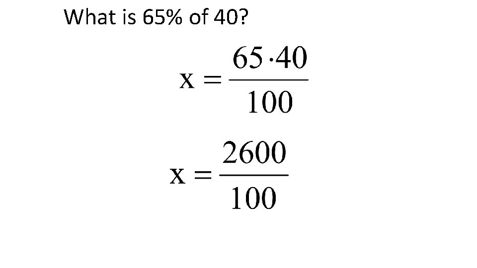 What is 65% of 40? 