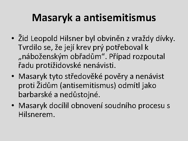 Masaryk a antisemitismus • Žid Leopold Hilsner byl obviněn z vraždy dívky. Tvrdilo se,