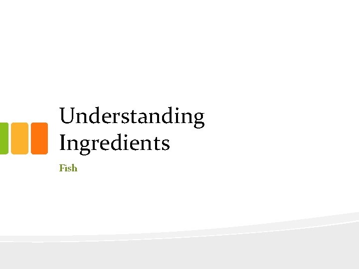 Understanding Ingredients Fish 