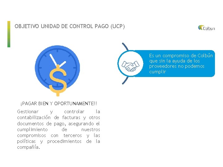 OBJETIVO UNIDAD DE CONTROL PAGO (UCP) Es un compromiso de Colbún que sin la