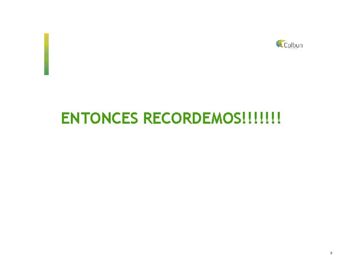 ENTONCES RECORDEMOS!!!!!!! 8 
