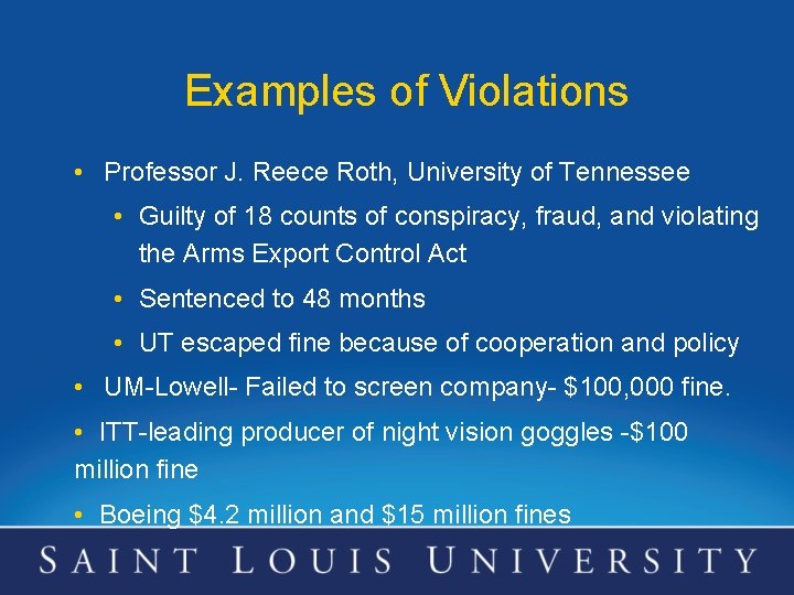 Examples of Violations • Professor J. Reece Roth, University of Tennessee • Guilty of