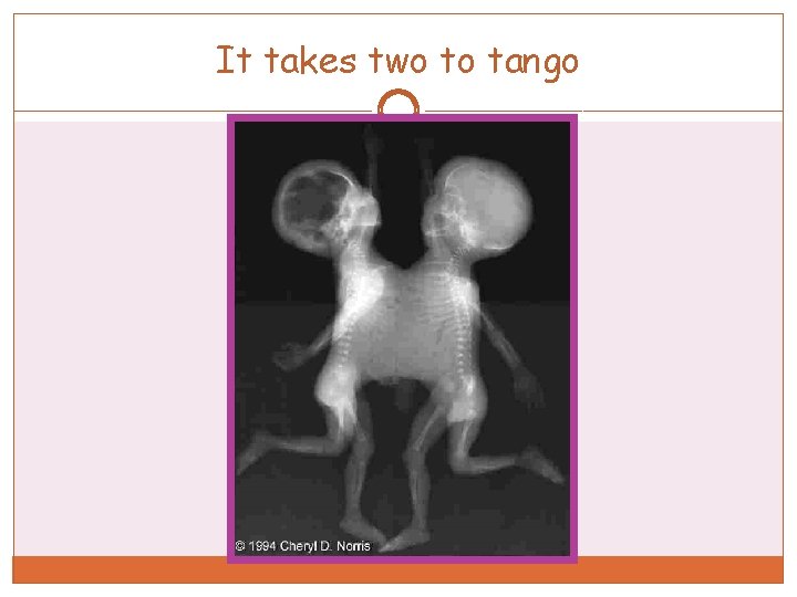 It takes two to tango 