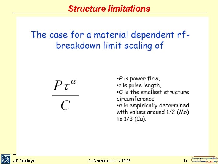 Structure limitations J. P. Delahaye CLIC parameters 14/12/06 14 