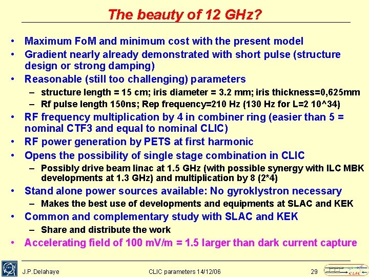 The beauty of 12 GHz? • Maximum Fo. M and minimum cost with the