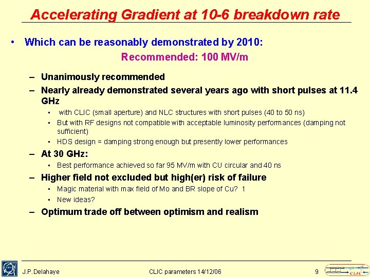 Accelerating Gradient at 10 -6 breakdown rate • Which can be reasonably demonstrated by