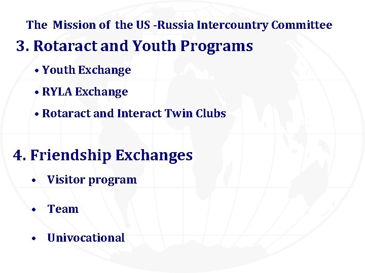 The Mission of the US -Russia Intercountry Committee 3. Rotaract and Youth Programs •