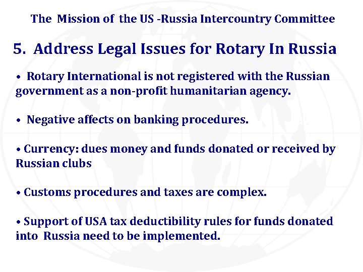 The Mission of the US -Russia Intercountry Committee 5. Address Legal Issues for Rotary