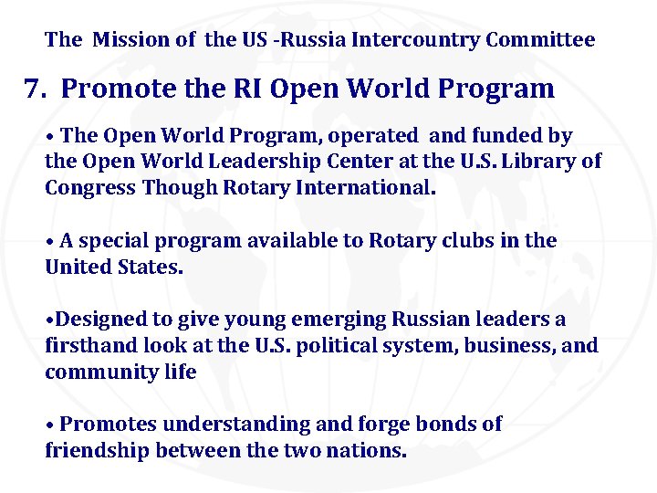 The Mission of the US -Russia Intercountry Committee 7. Promote the RI Open World