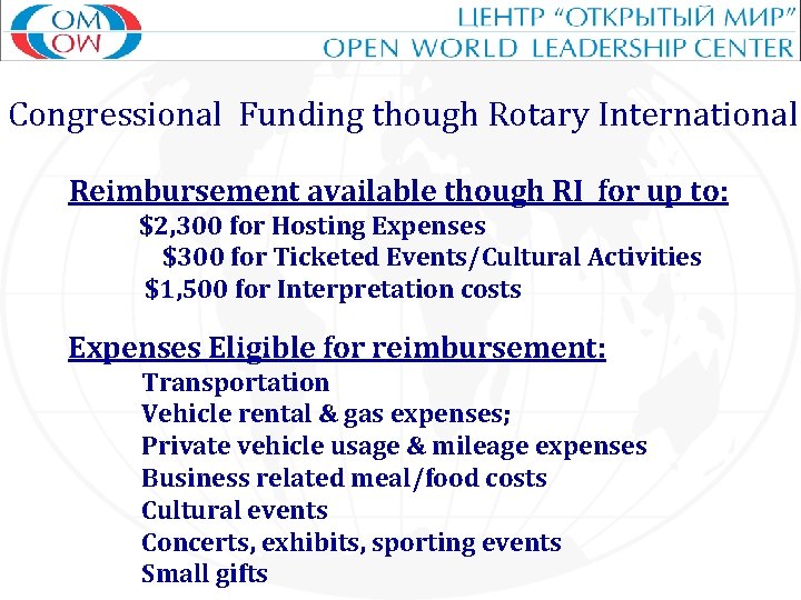 Congressional Funding though Rotary International Reimbursement available though RI for up to: $2, 300 Congressional Funding though Rotary International Reimbursement available though RI for up to: $2, 300