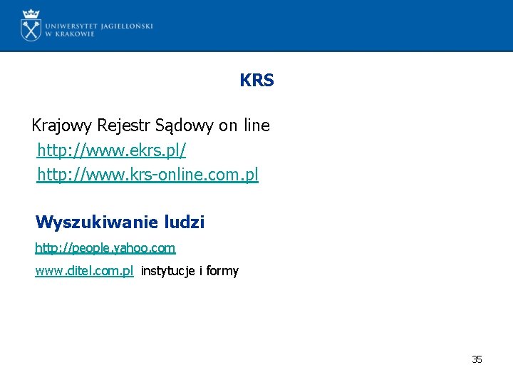 KRS Krajowy Rejestr Sądowy on line http: //www. ekrs. pl/ http: //www. krs-online. com.