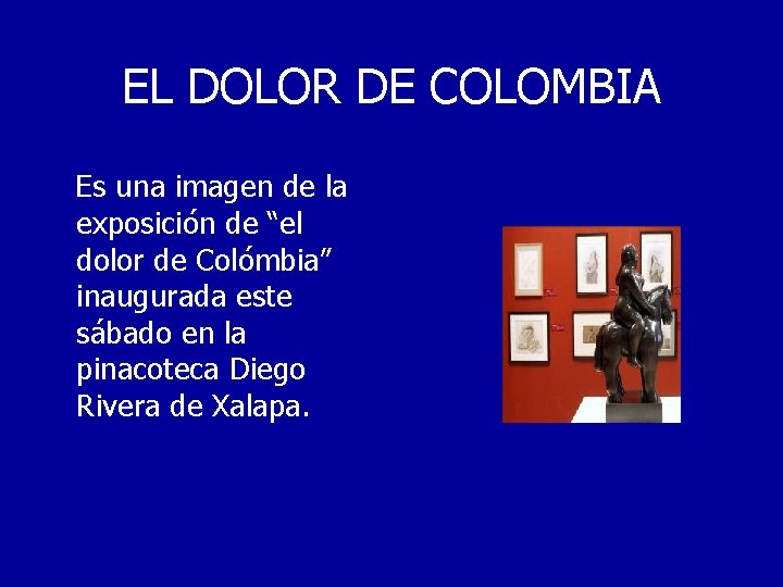 EL DOLOR DE COLOMBIA Es una imagen de la exposición de “el dolor de