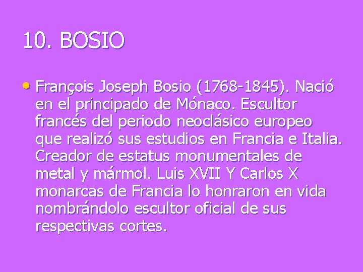 10. BOSIO • François Joseph Bosio (1768 -1845). Nació en el principado de Mónaco.