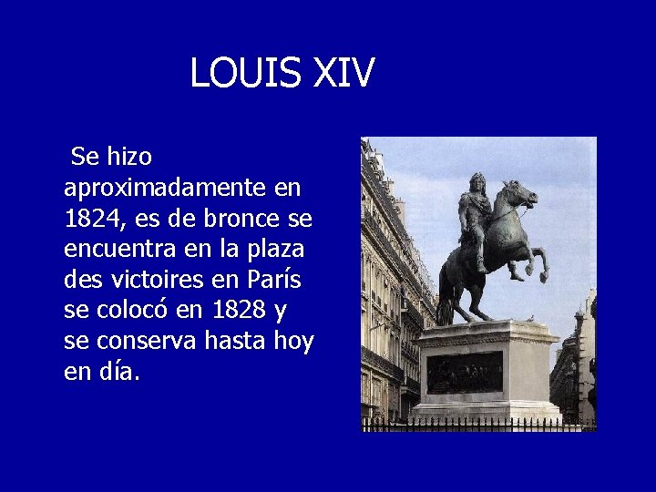 LOUIS XIV Se hizo aproximadamente en 1824, es de bronce se encuentra en la