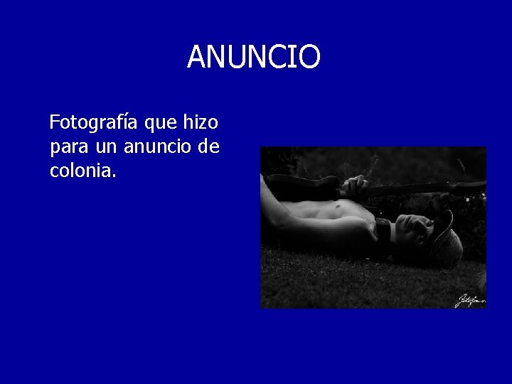 ANUNCIO Fotografía que hizo para un anuncio de colonia. 