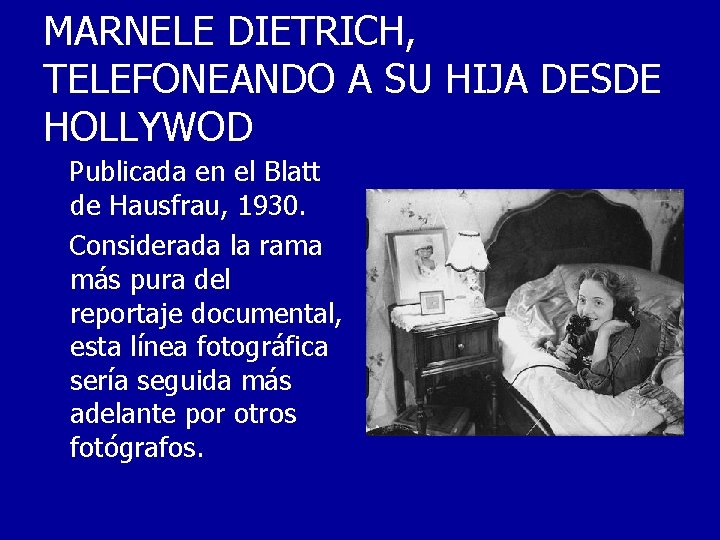 MARNELE DIETRICH, TELEFONEANDO A SU HIJA DESDE HOLLYWOD Publicada en el Blatt de Hausfrau,
