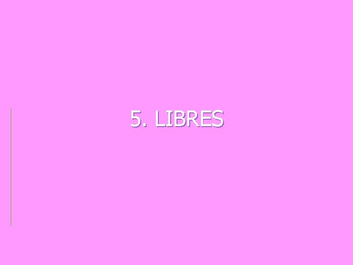 5. LIBRES 