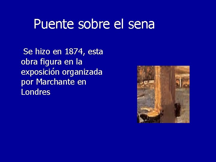 Puente sobre el sena Se hizo en 1874, esta obra figura en la exposición