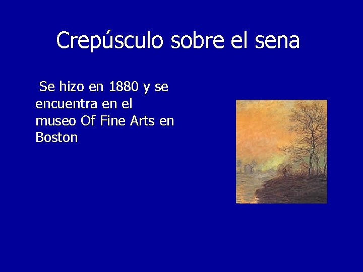 Crepúsculo sobre el sena Se hizo en 1880 y se encuentra en el museo