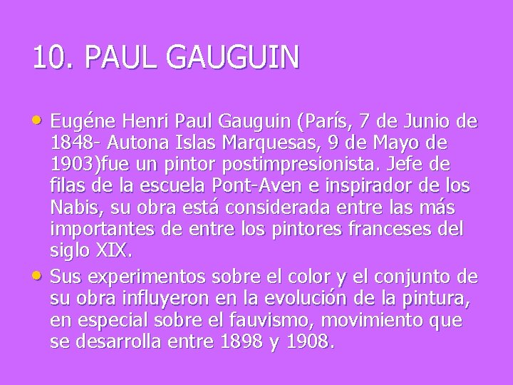 10. PAUL GAUGUIN • Eugéne Henri Paul Gauguin (París, 7 de Junio de •