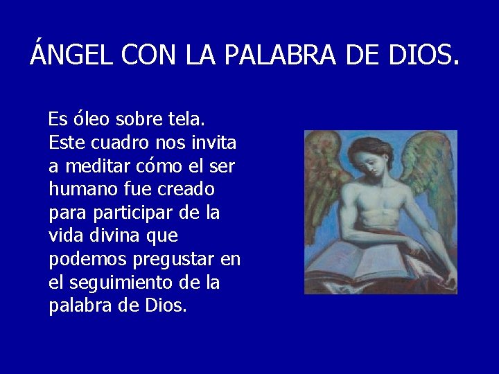 ÁNGEL CON LA PALABRA DE DIOS. Es óleo sobre tela. Este cuadro nos invita