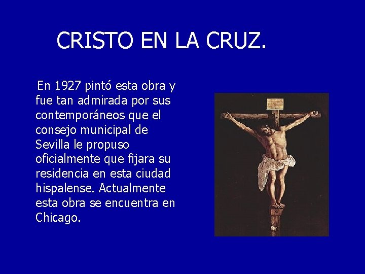 CRISTO EN LA CRUZ. En 1927 pintó esta obra y fue tan admirada por