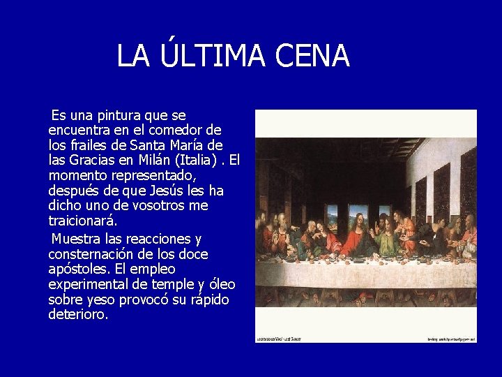 LA ÚLTIMA CENA Es una pintura que se encuentra en el comedor de los