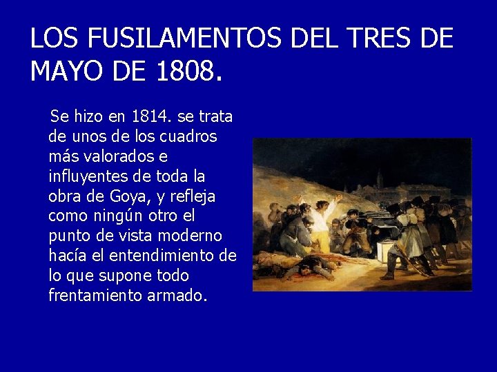 LOS FUSILAMENTOS DEL TRES DE MAYO DE 1808. Se hizo en 1814. se trata